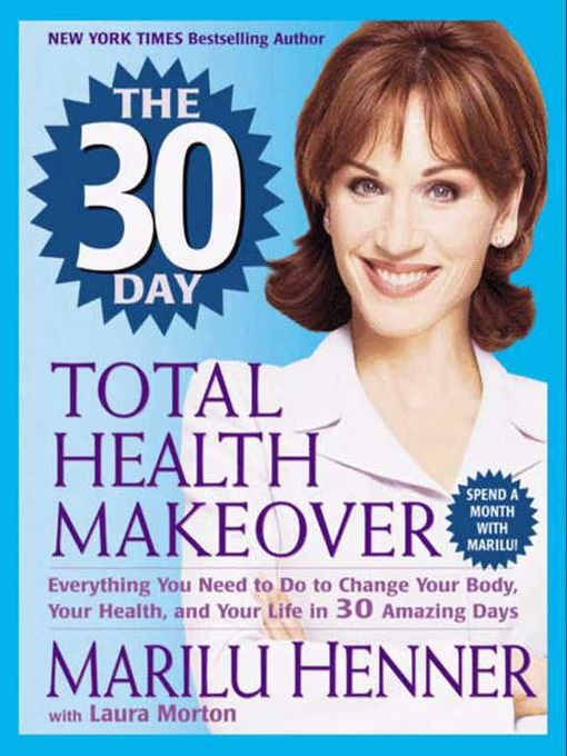 Title details for The 30 Day Total Health Makeover by Marilu Henner - Available